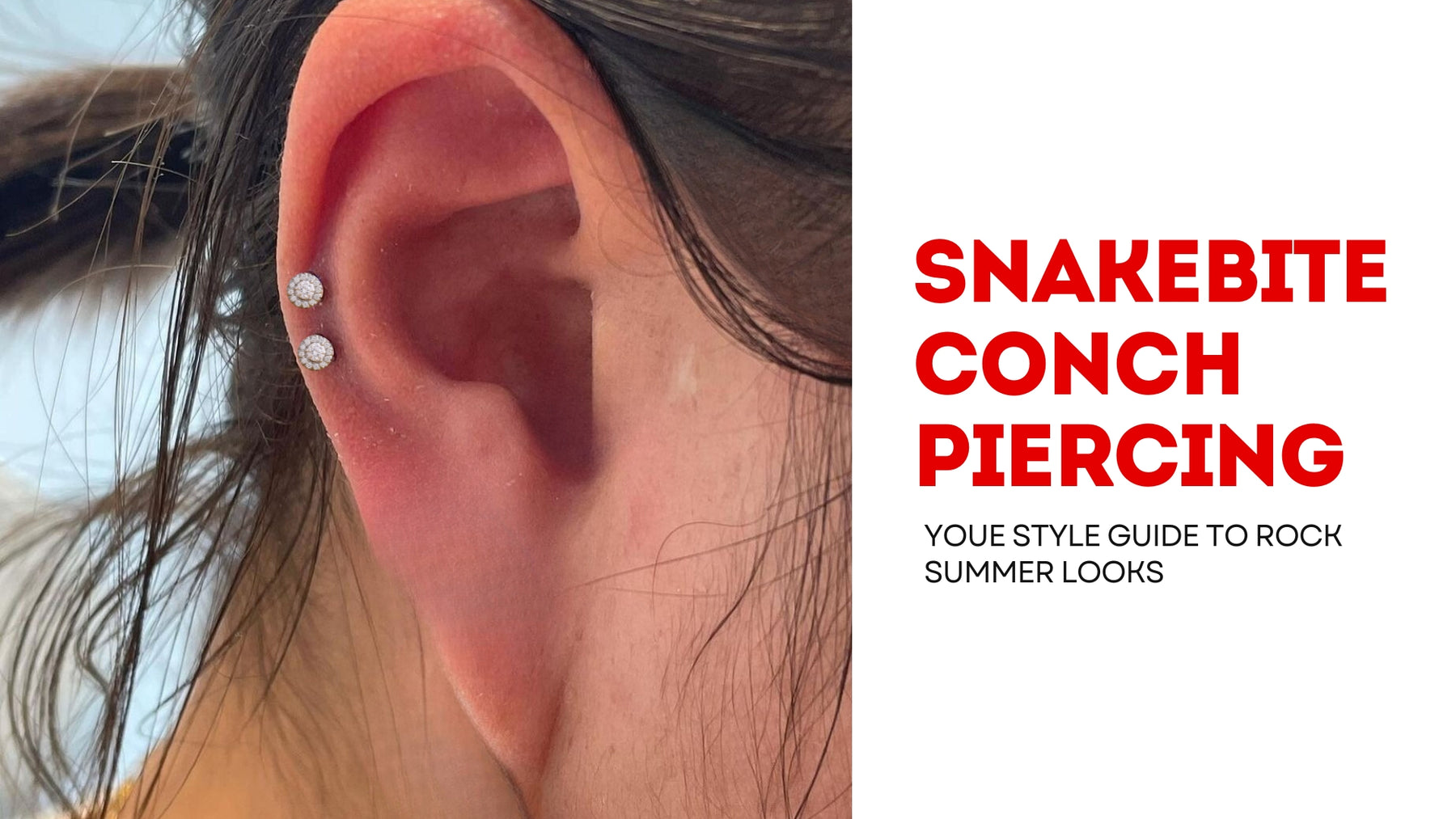 Rock Your Summer Look with Snakebite Conch Piercings