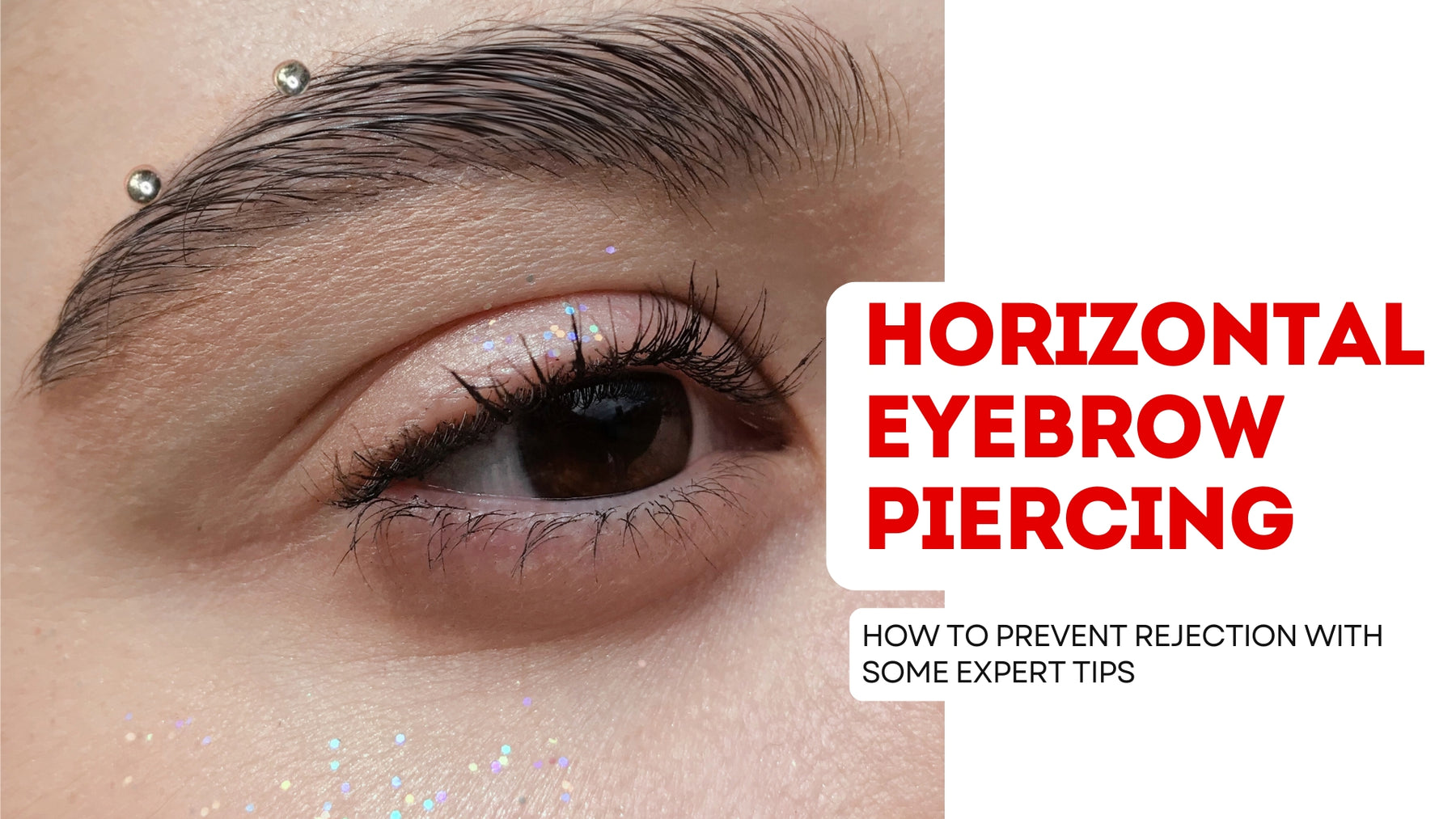 Expert Tips to Prevent Rejection in Horizontal Eyebrow Piercings