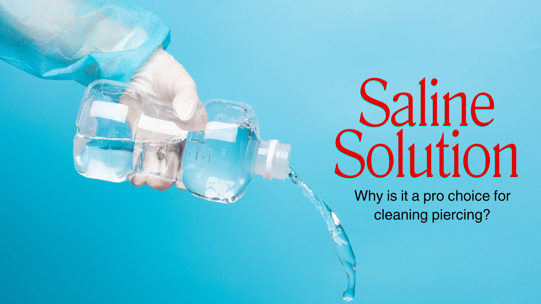 All About Saline Solutions for Piercings