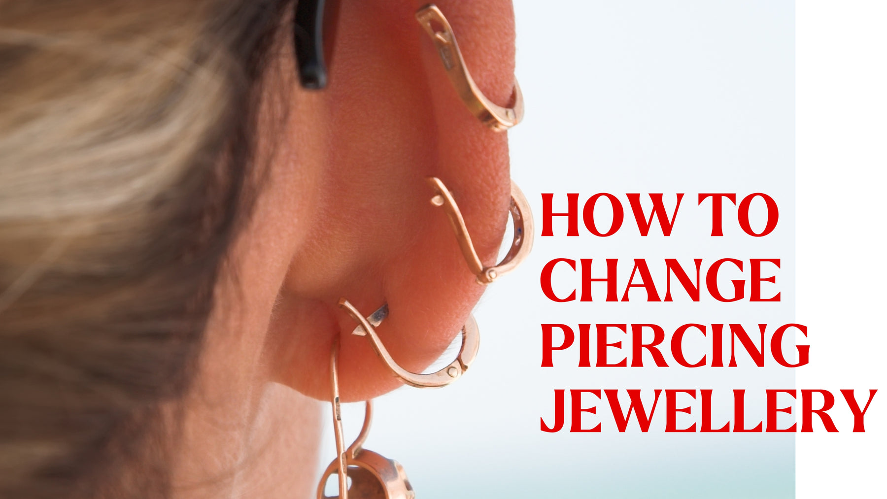 How to Change Your Piercing Jewellery, A Handy Little Guide